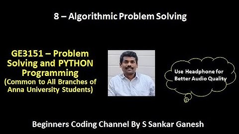 Algorithmic Problem Solving | GE3151 - Problem Solving and Python Programming | Tamil | 8