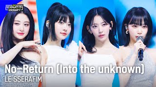 'COMEBACK' LE SSERAFIM - No-Return (Into the unknown) #엠카운트다운 EP.795 | Mnet 230504 방송