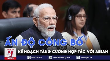 Ấn Độ công bố kế hoạch tăng cường hợp tác với ASEAN - Tin thế giới - VNEWS