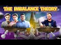 The Imbalance Theory Episode01 - Minor pieces | ft. Biswa, Vaibhav, Samay