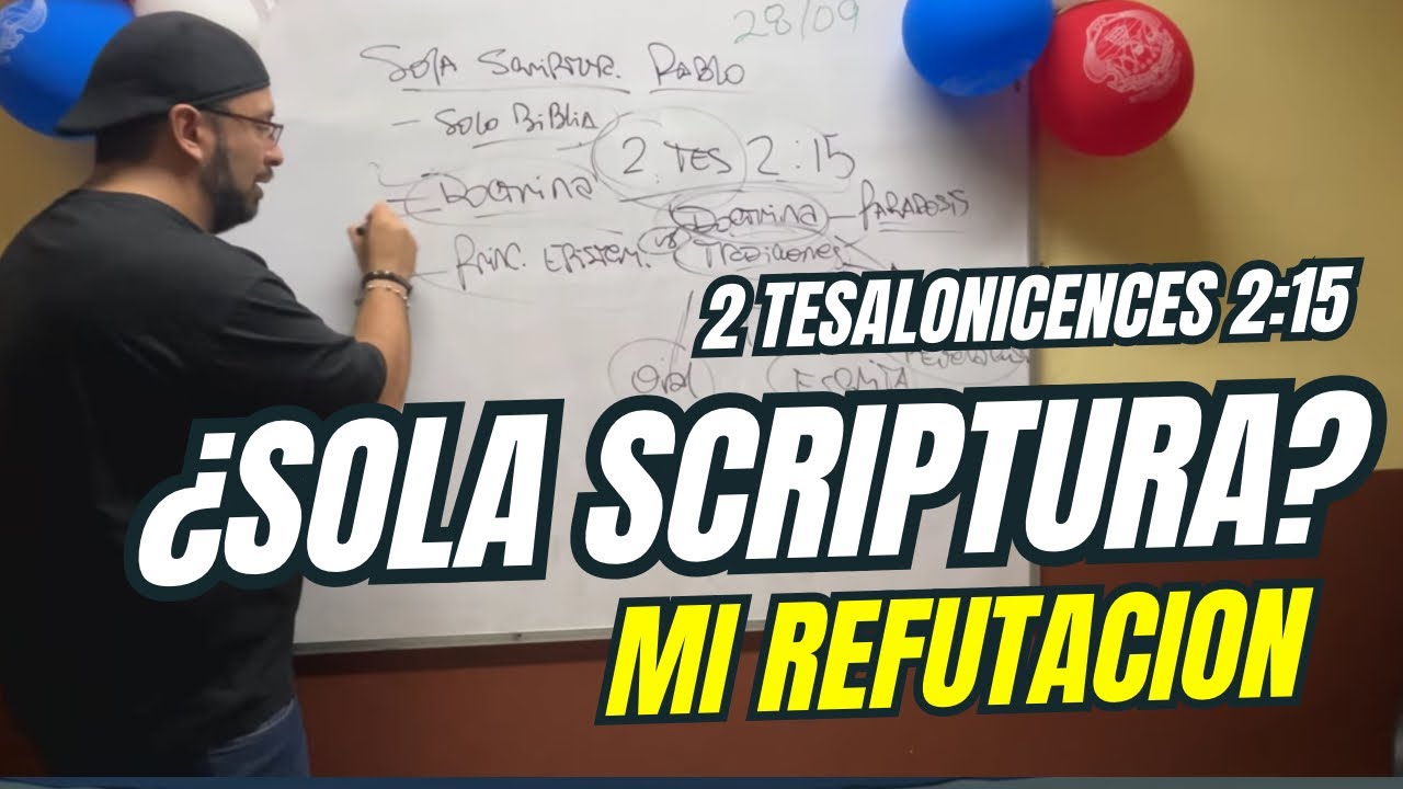 Refutó la SOLA SCRIPTURA a partir de 2 de Tesalonicences 2:15