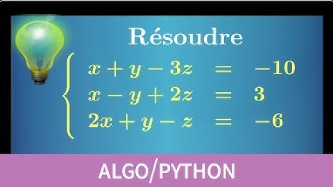 python • écrire un programme pour résoudre un système de 3 équations à 3 inconnues • boucle for