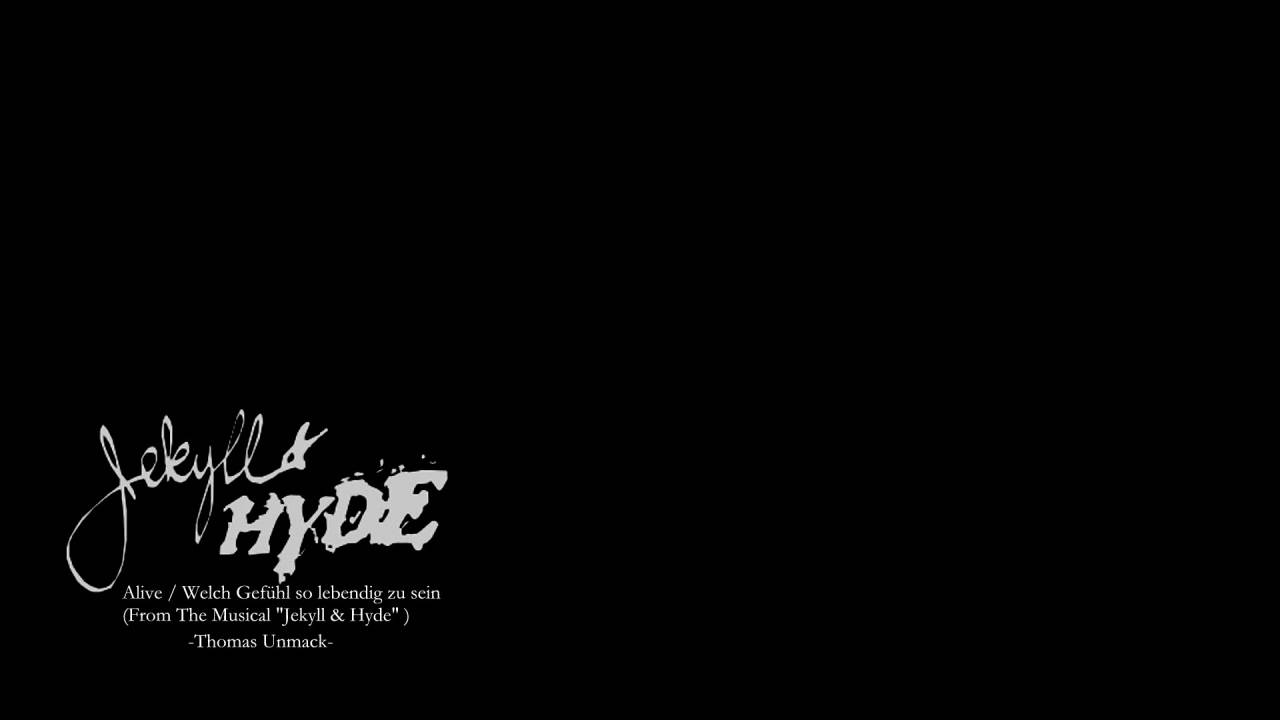 Alive (Jekyll & Hyde Musical) German - Welch Gefühl so lebendig zu sein - Thomas Unmack