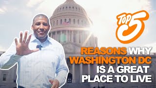 The Top Reasons People Love Living in Washington, DC!