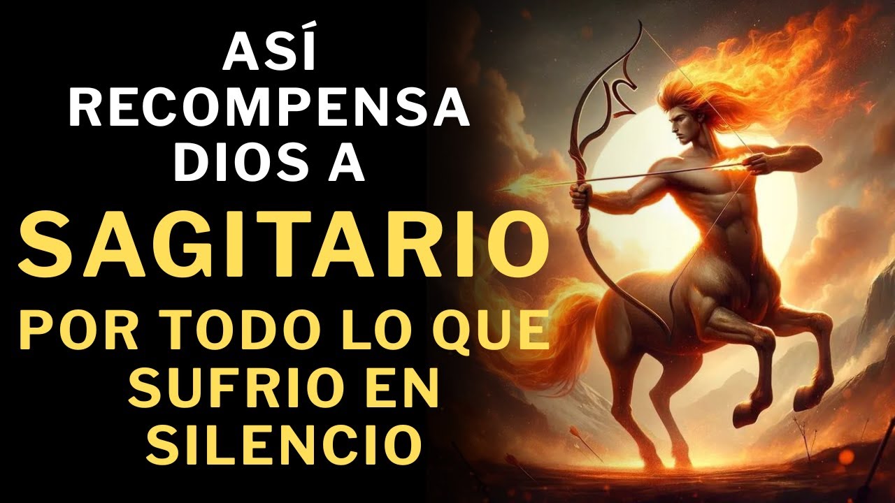 10 maneras en las que Dios recompensa a Sagitario por todo lo que sufrió en silencio 😪