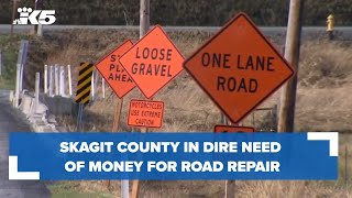 Skagit County in dire need of money for road repairs