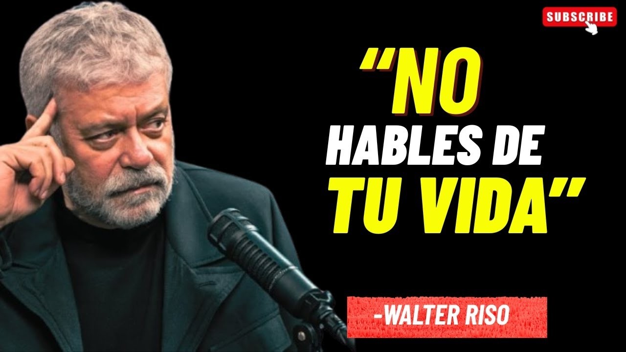 15 COSAS que Nunca Debes Contarle a NADIE – Walter Riso - Ecos del Alma