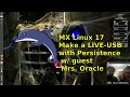 MX Linux 17: Make a live-USB with Persistence.
