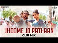 Jhoome Jo Pathaan | Club Mix | Shah Rukh Khan, Deepika | Vishal & Sheykhar | DJ Ravish & DJ Chico Mp3 Song