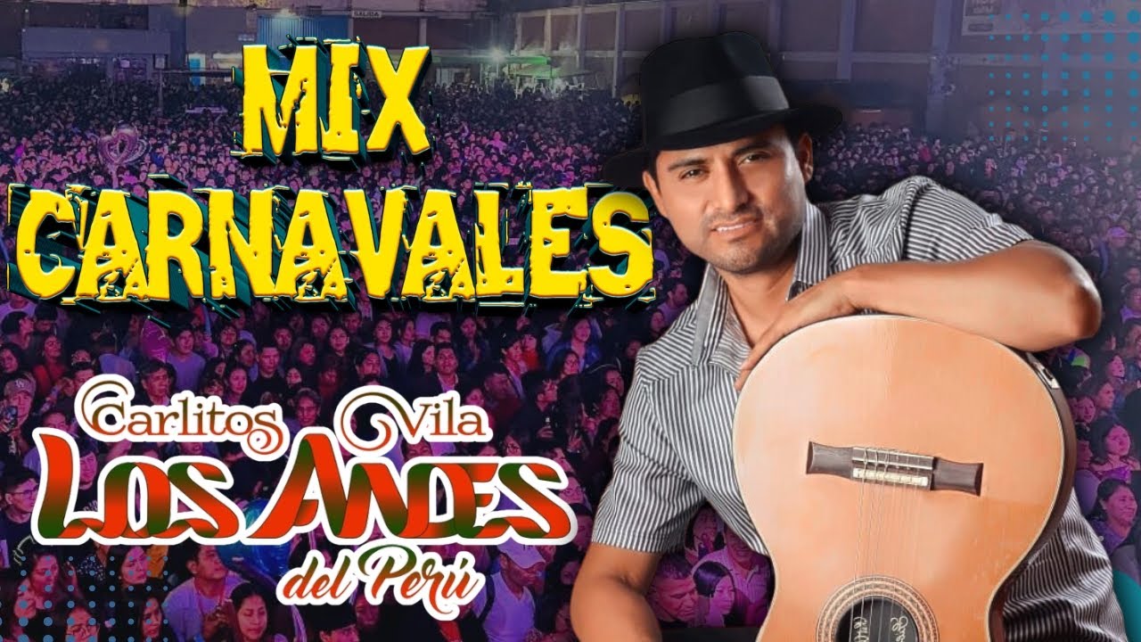 Carlitos Vila Los Andes del Perú - MIX CARNAVALES │ En Concierto 2024