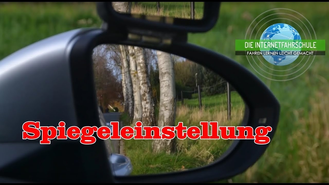 Wie Stellt Man Die Spiegel Am Auto Richtig Ein Die richtige Spiegeleinstellung/Verkehrsbeobachtung - Erste Fahrstunde