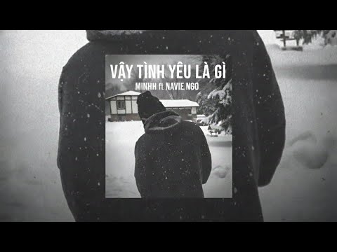 VẬY TÌNH YÊU LÀ GÌ  | MINHH x NAVIE NGO | VIDEO LYRICS