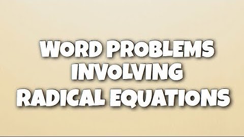 Word Problems Involving Radical Equations
