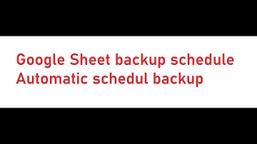 Google Sheet Backup || Schedule Backup Google Sheet || Backup Google Sheet