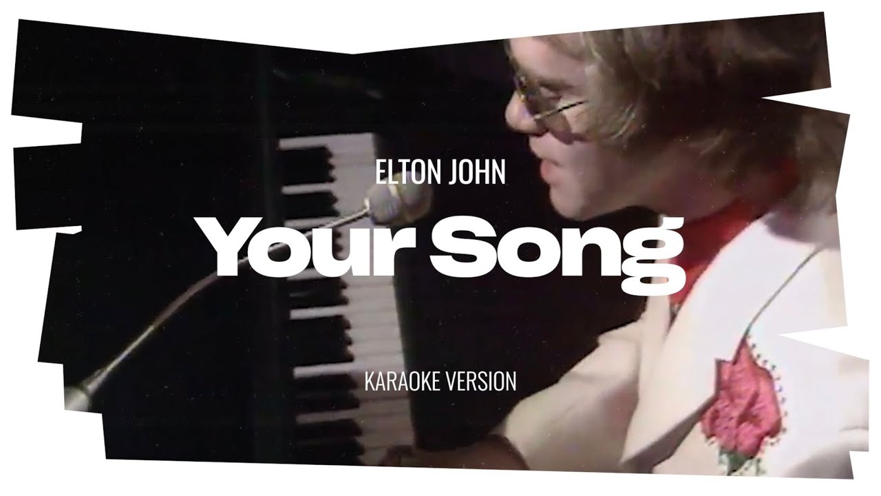 Elton John - Your Song (Karaoke Version) - YouTube