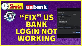 How to Fix US Bank Login Not Working Issue 2023?