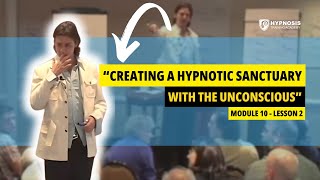 How to Create A Hypnotic Sanctuary For Your Subject | Module 10 - Lesson 2
