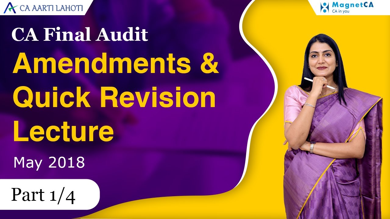 CA Final Audit Amendments & Quick Revision Lecture 📚 | May 2018 | Part 1/4 | CA Aarti N. Lahoti
