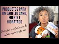 HE CONSEGUIDO UN CABELLO SANO Y FUERTE CON ESTOS PRODUCTOS LOW COST