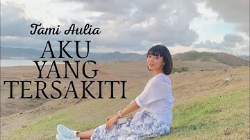 TAMI AULIA || JUDIKA - AKU YANG TERSAKITI (MUSIK LIRIK)