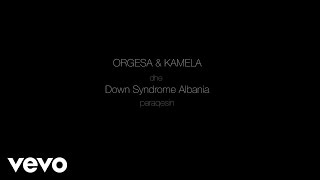 Orgesa Zaimi - Lëviz Me Mua Ft. Kamela Down Syndrome Albania