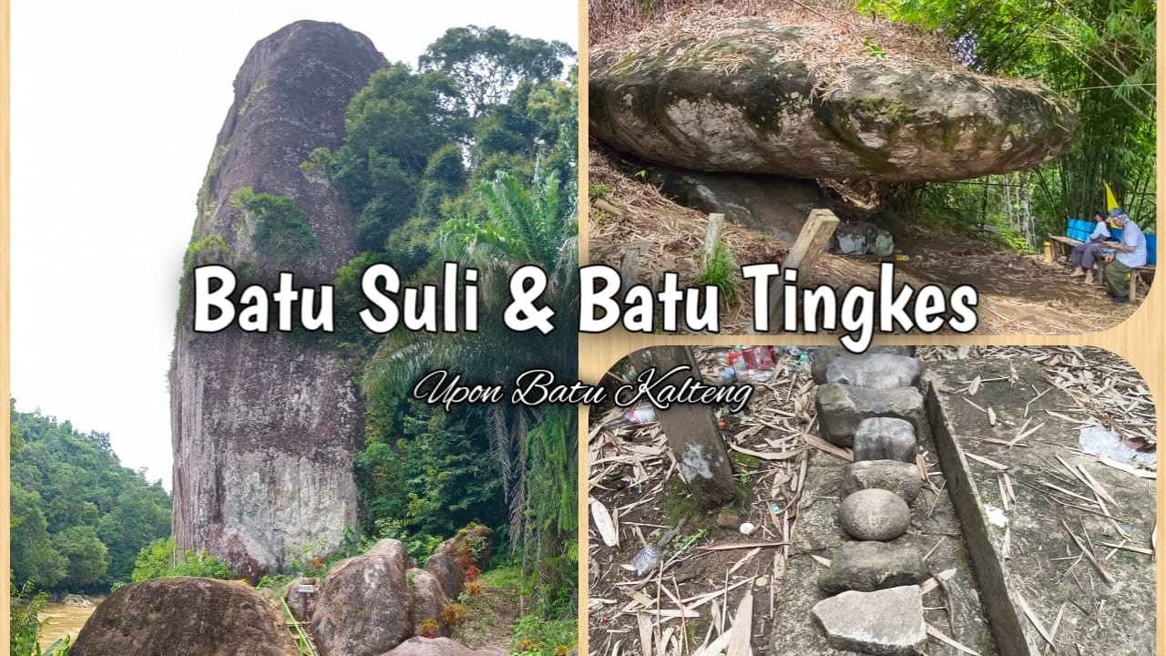 📍Batu Suli & Batu Tingkes _Kab. Gunung Mas Kalteng