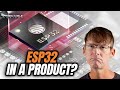 ESP32 in a commercial product? - From prototype to production