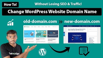 How To Change WordPress Website Domain Name Without Losing SEO & Traffic 2020