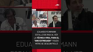 Eduardo Feinmann estalló de risa al ver la técnica viral para el &quot;ano estresado&quot; en Radio Mitre