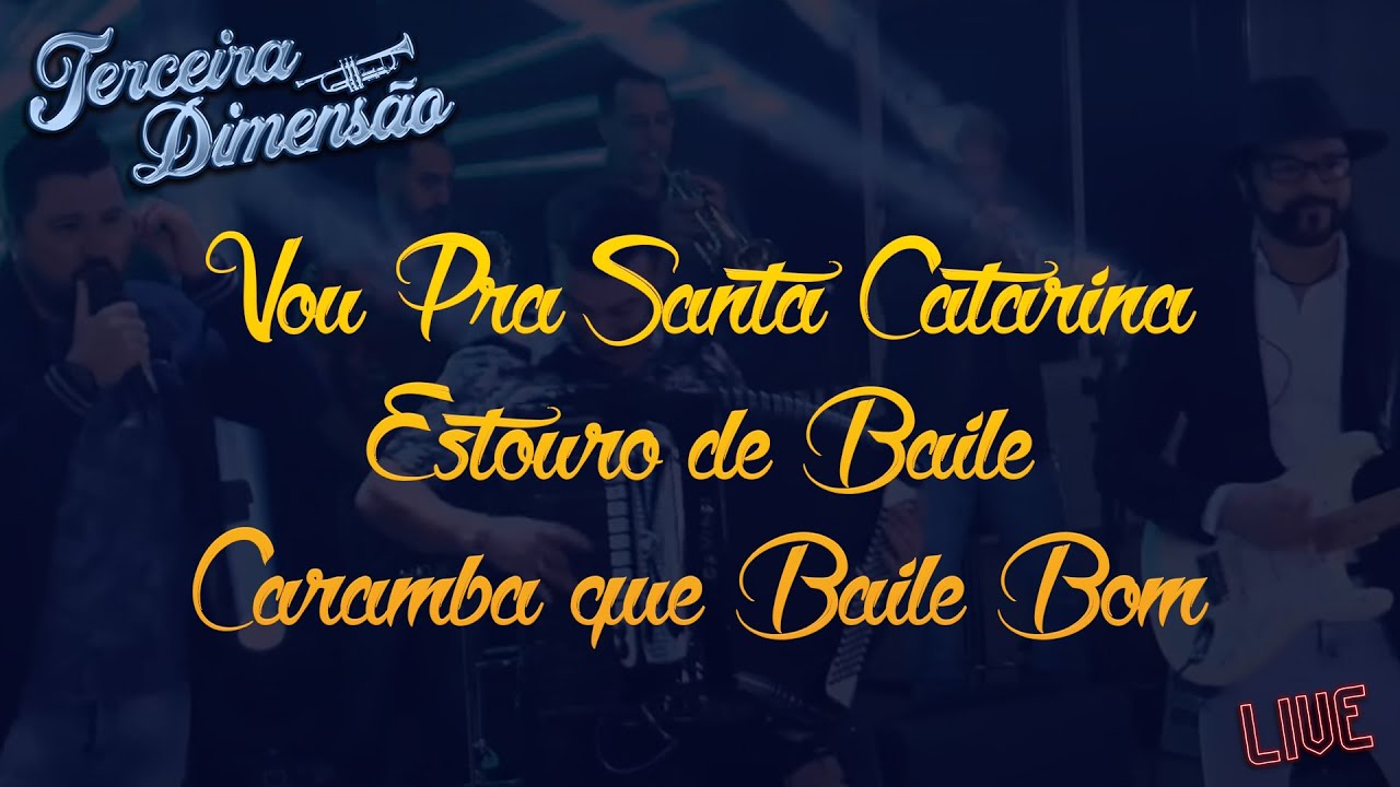 Vou Pra Santa Catarina- Estouro de Baile- Caramba que Baile Bom/ Terceira Dimensão Live I