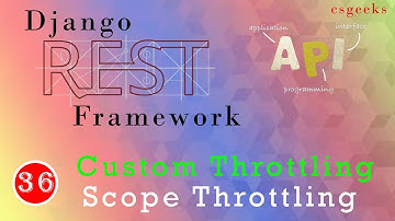 Django REST Framework #36:--Custom Throttling And Scope Throttling