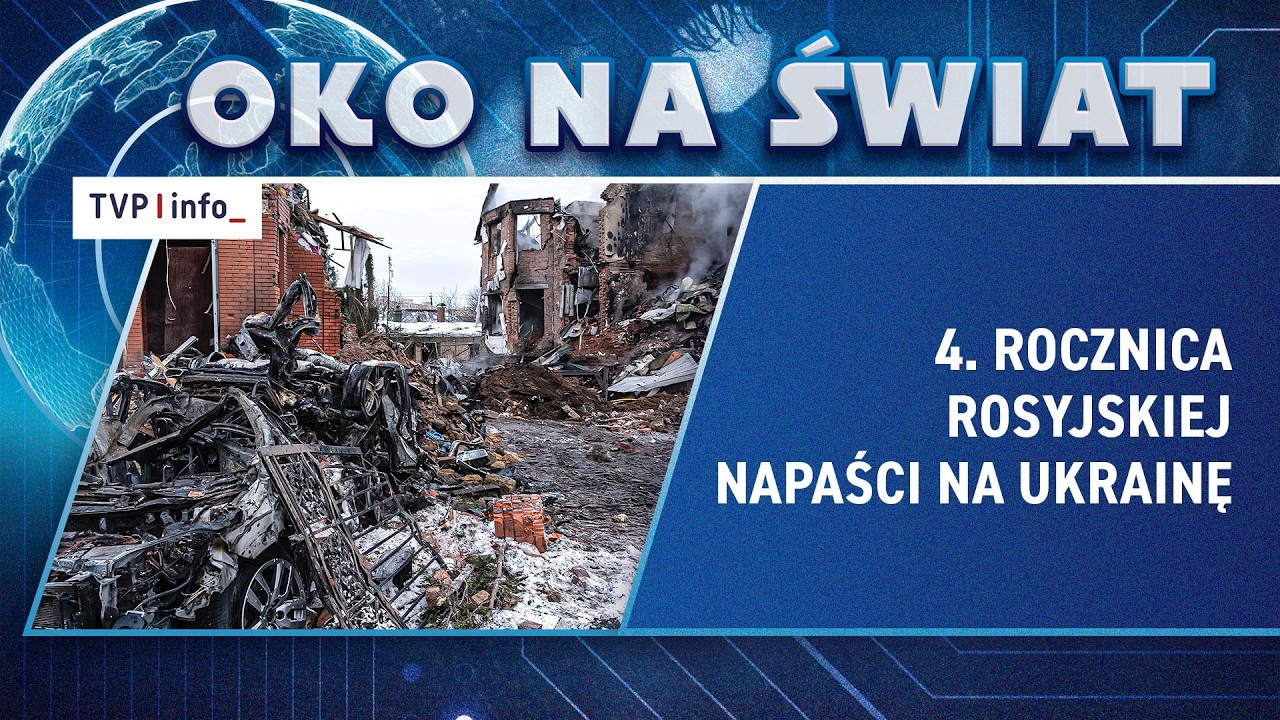 4. rocznica rosyjskiej inwazji na Ukrainę | OKO NA ŚWIAT