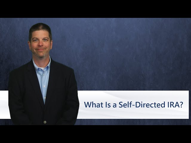 What Is a Self-Directed IRA?