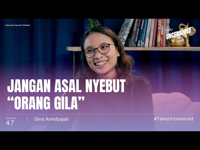 Indonesia Darurat Psikiater ft. dr. Gina Anindyajati, SpKJ - Uncensored with Andini Effendi ep.47 class=