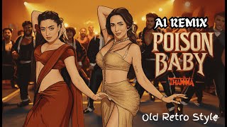 Poison Baby Ai Remix Song | Thamma | Malaika , Ayushmann , Rashmika | Sachin-Jigar,Jasmine S, Divya