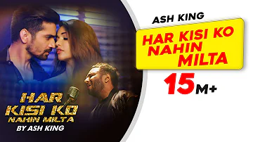 Har Kisi Ko Nahin Milta | Ash King | New Video Song | Lastest Hindi song | Times Music