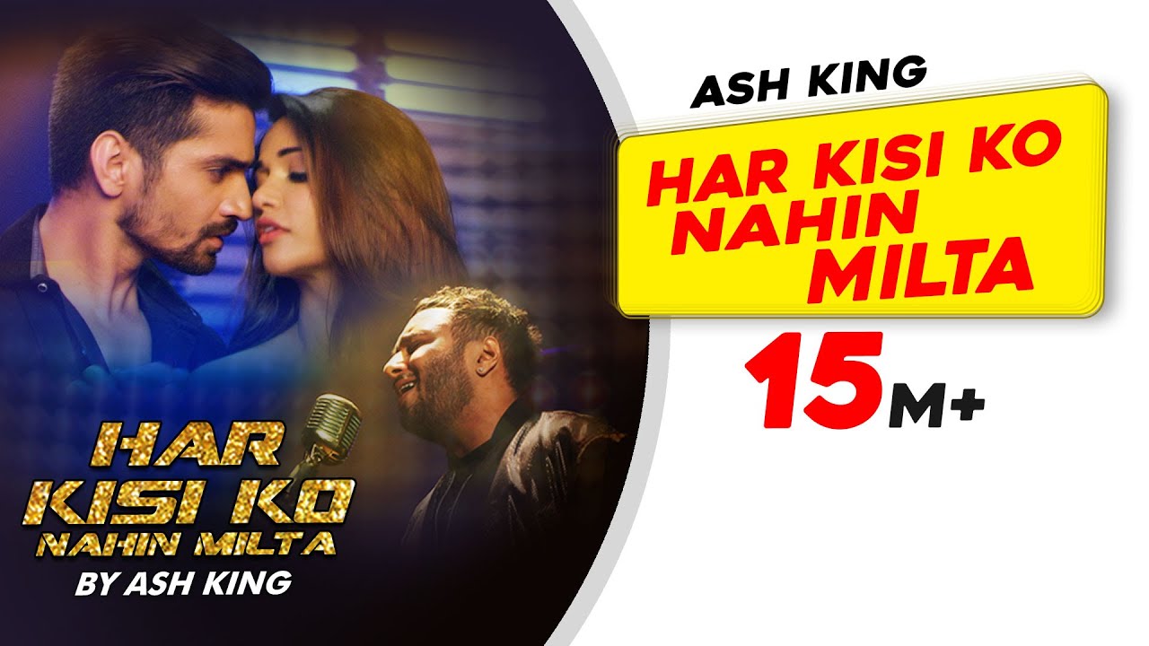 har kisi ko nahin milta ash king new video song 2016 har kisi ko nahin milta ash king new video song 2016