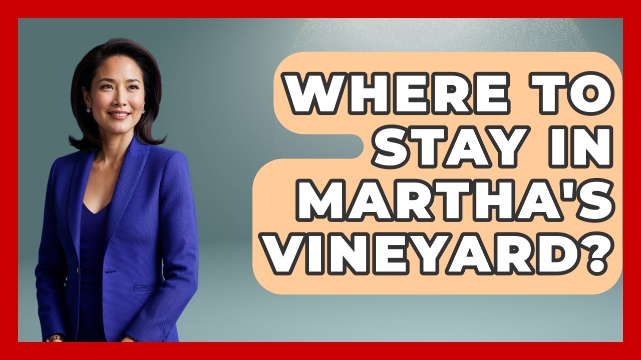 Where To Stay In Martha's Vineyard? - United States Revealed