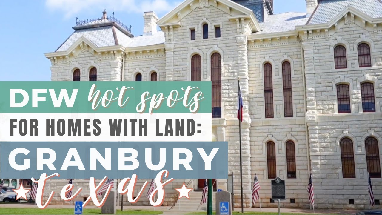 DFW Hot Spots for Homes with Land Granbury, TX YouTube