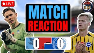 BRIGHTON MATCH REACTION | A POINT GAINED OR 2 LOST? #CPFC  #Premierleague #crystalpalace #bhafc