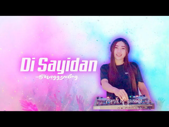 DI SAYIDAN - (REMIX DJ QUEENS 2021) class=