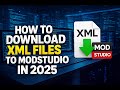 🔥 How to Download XML Files to ModStudio in 2025 🚚💻 | Step-by-Step Tutorial