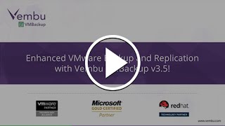 Details Enhanced VMware Backup and Replication using Vembu VMBackup v3.5! Update
