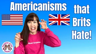 Americanisms Brits Hate - Things Americans Say that Annoy British People