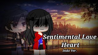 Sentimental Love Heart°Indo.Ver°DzaLis°Gacha + Art?Remake