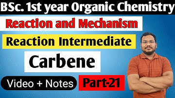 Carbene || Reaction Intermediate || Reaction and Mechanism || B.Sc. chemistry 1st semester
