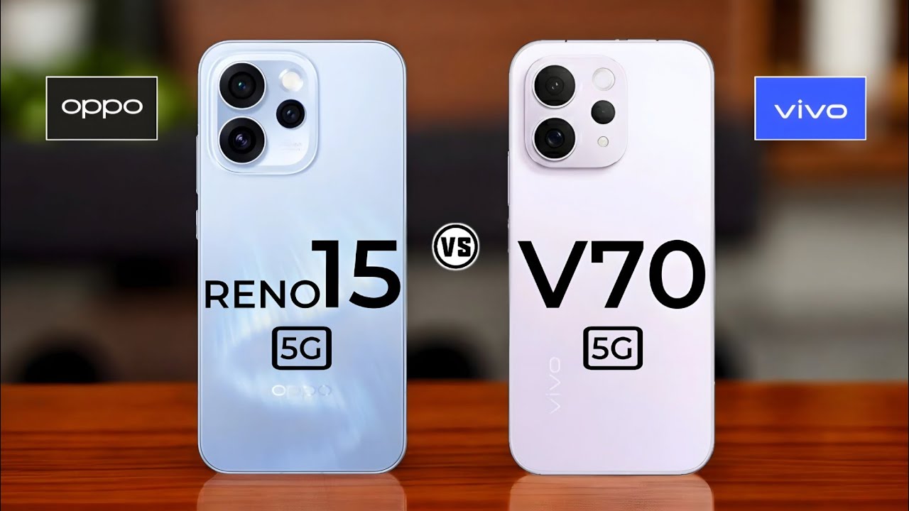 Oppo Reno 15 5G Vs Vivo V70 5G   