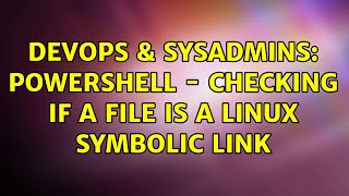 DevOps & SysAdmins: Powershell - checking if a file is a Linux symbolic link