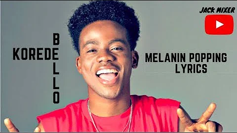 Korede Bello - Melanin Popping Official Lyrics