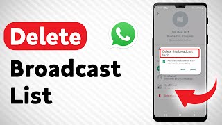 How To Delete Broadcast List On WhatsApp - Full Guide